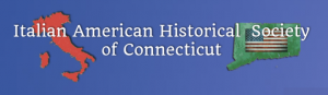 The words Italian-American Historical Society of Connecticut on a blue background with a red image of Italy on the left and a green image of Connecticut on the right.